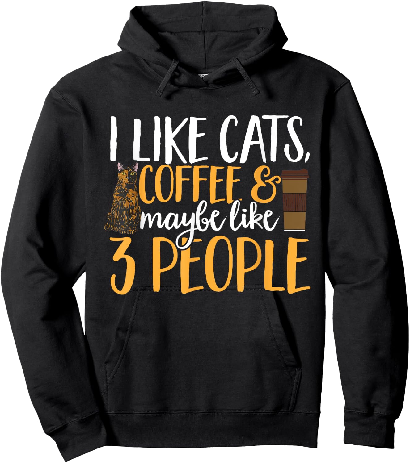 Tortoiseshell Cat I Like Coffee Cats & Maybe Like 3 People Hoodie - Hoodie | Black