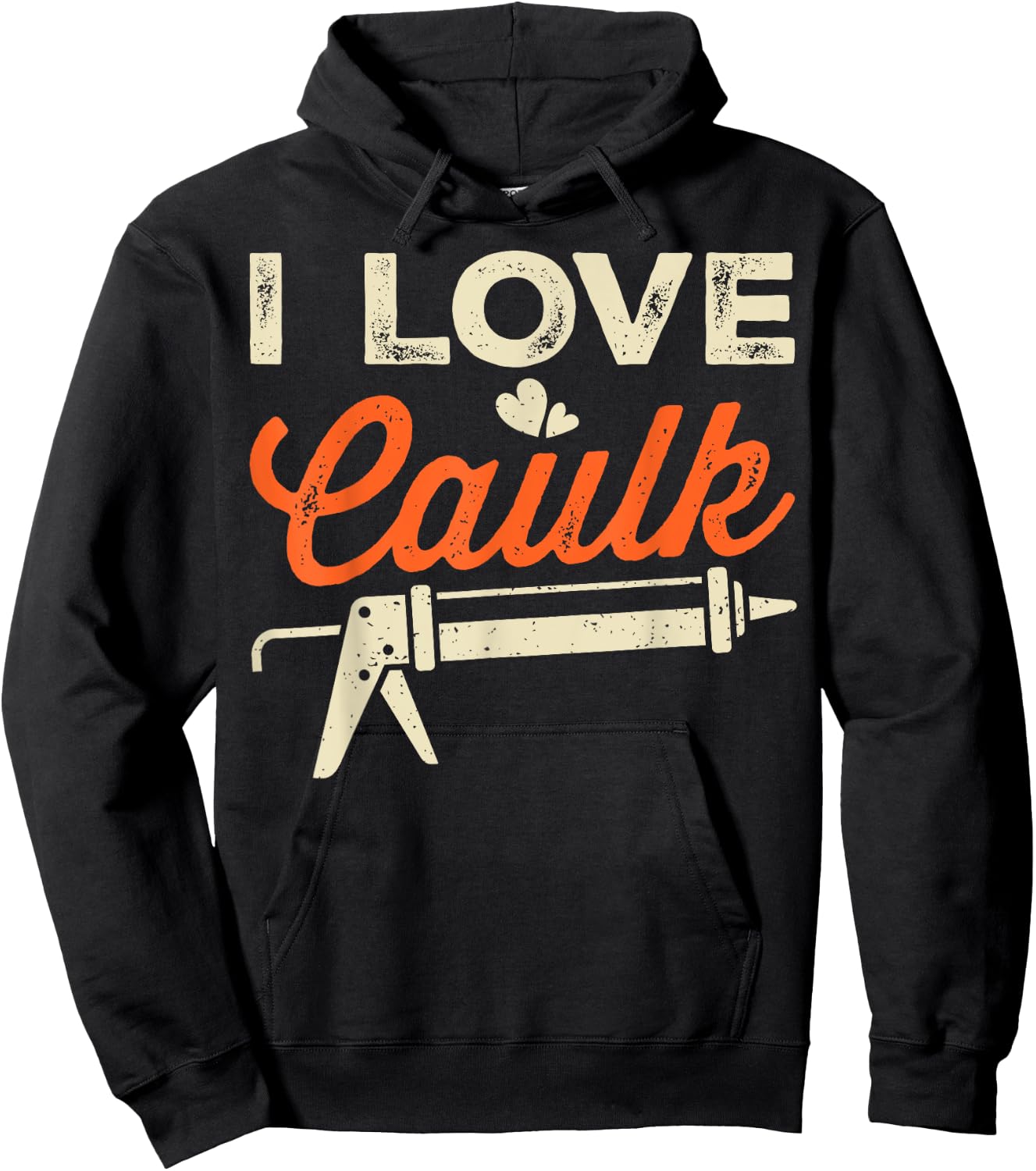 I Love Caulk Funny Handyman Hoodie - Hoodie | Black