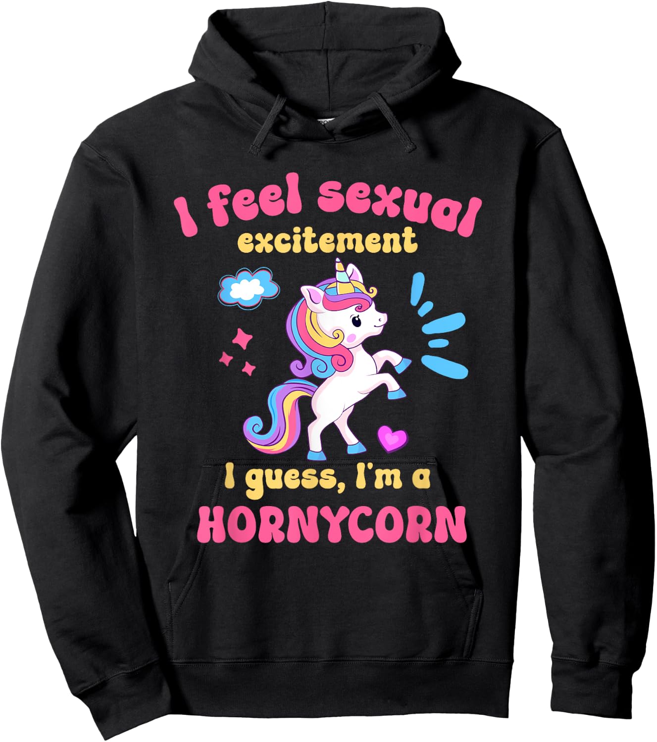 I Feel Sexual Excitement Adult Humor Hornycorn Unicorn Funny Hoodie - Hoodie | Black