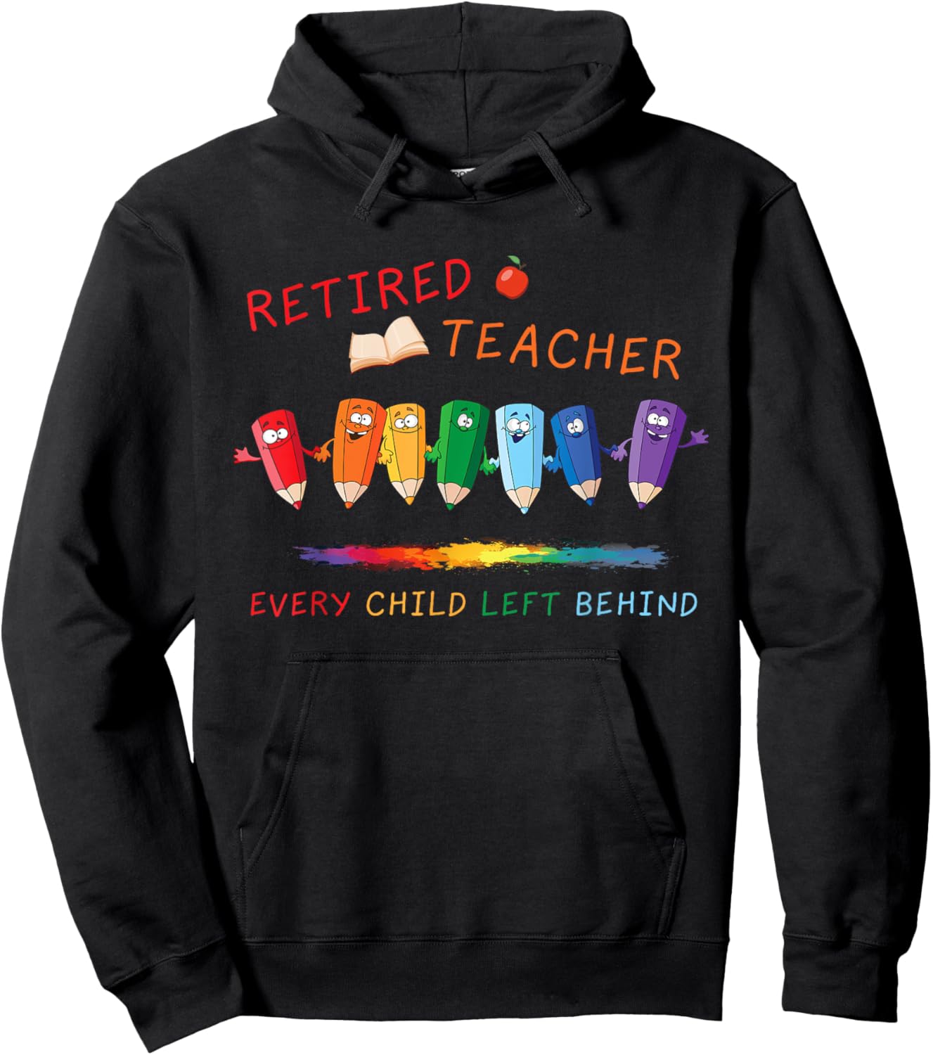 Retired Teacher Every Child Left Behind Retirement Teachers Hoodie - Hoodie | Black