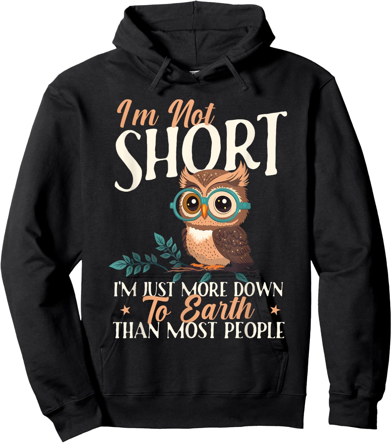 I'm Not Short I'm Just More Down To Earth - Owl Birds Lover Hoodie - Hoodie | Black