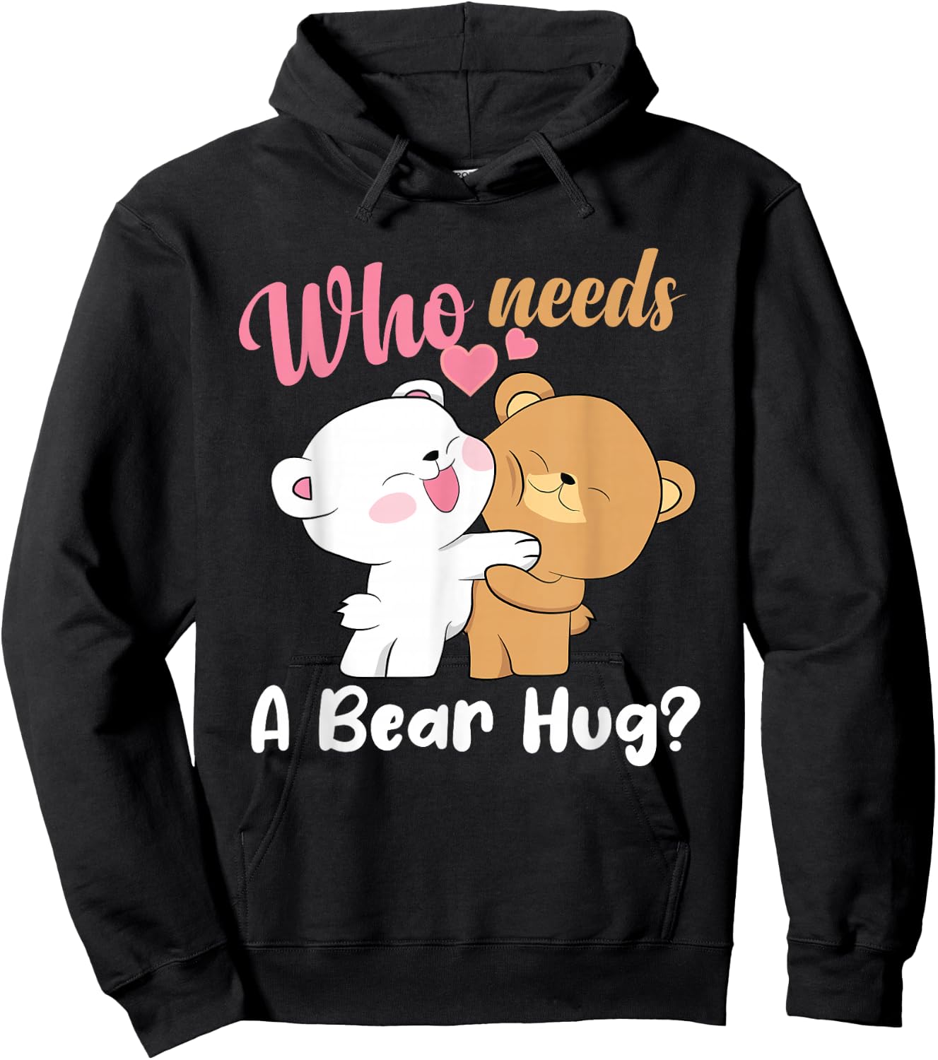 Bear Hugger Couple Girl Cute Bears Who Needs A Bear Hug Hoodie - Hoodie | Black