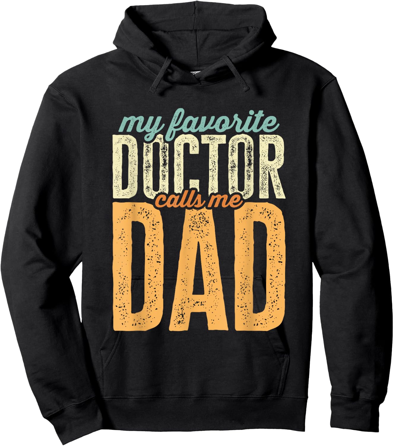 My Favorite Doctor Calls Me Dad Funny Father's Day Hoodie - Hoodie | Black