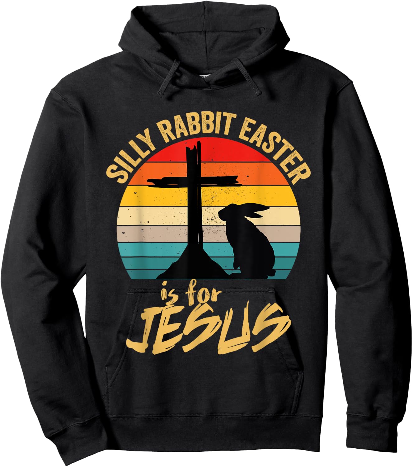 Silly Rabbit Easter Is For Jesus Vintage Jesus Easter Rabbit Hoodie - Hoodie | Black