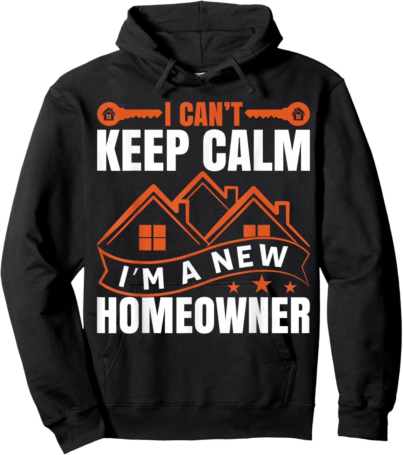 I Can't Keep Calm, I'm A New Homeowner Hoodie - Hoodie | Black