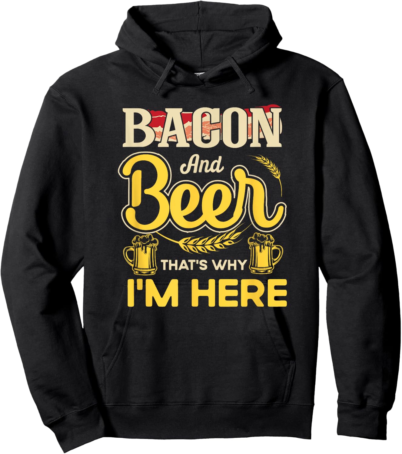 Funny Quote Breakfast Bacon And Beer That's Why I'm Here Hoodie - Hoodie | Black