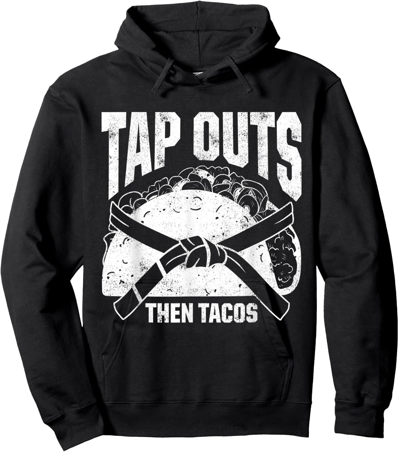 Tap Outs Then Tacos Brazilian Jiu Jitsu Fighters Hoodie - Hoodie | Black