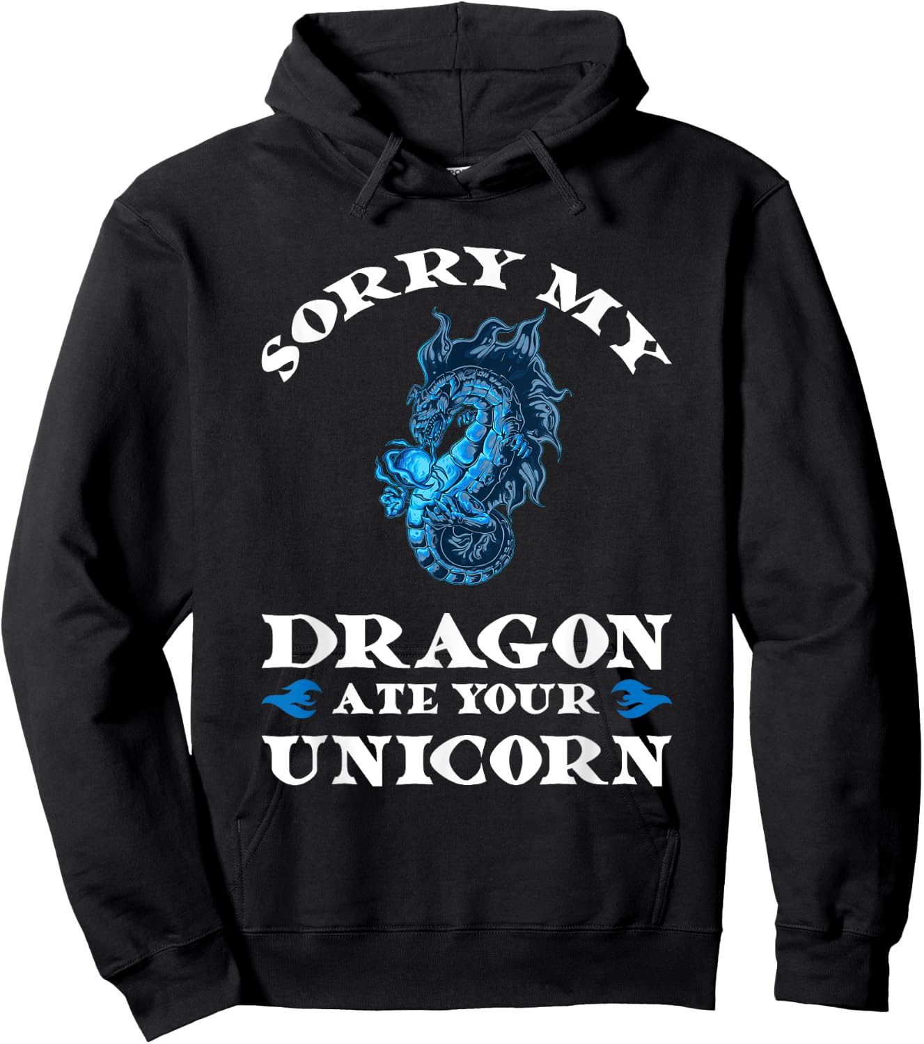 Sorry my dragon ate your unicorn Fire Hoodie - Hoodie | Black