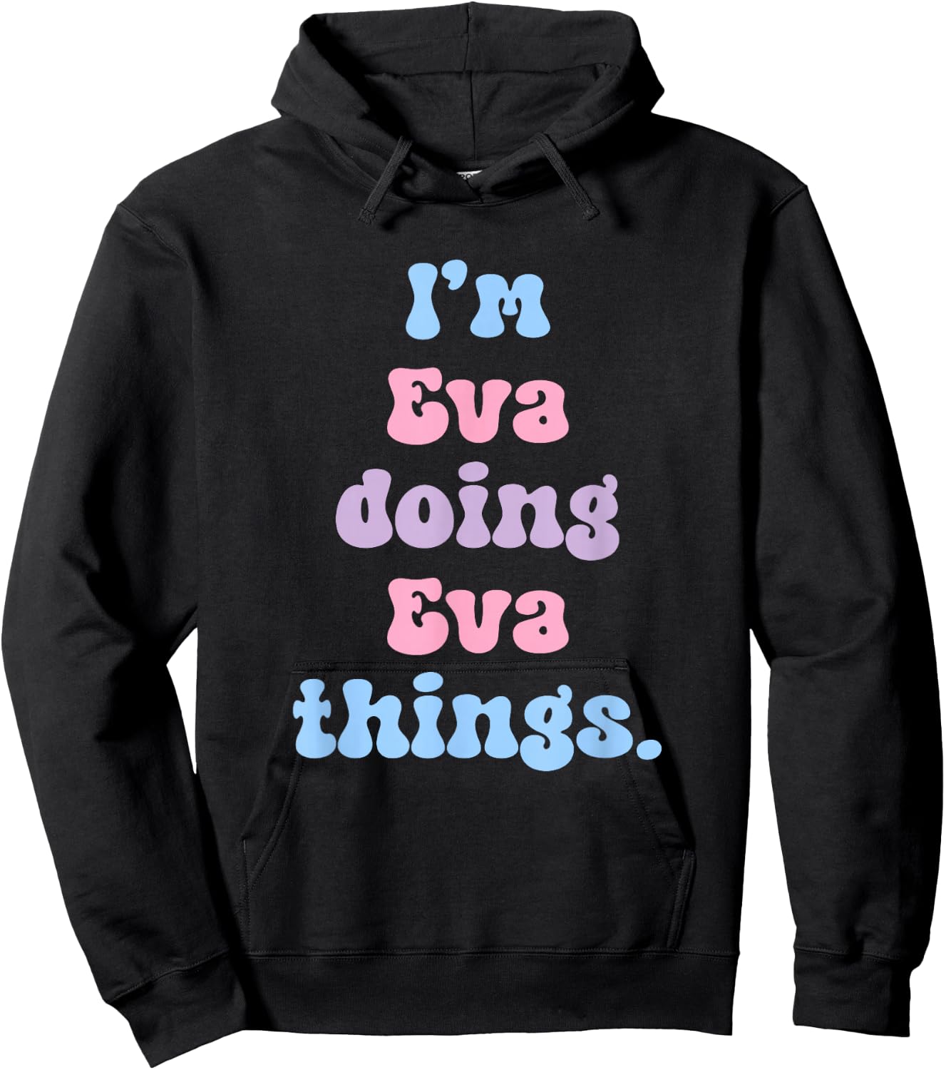 I'm Eva Doing Eva Things Funny Name Hoodie - Hoodie | Black