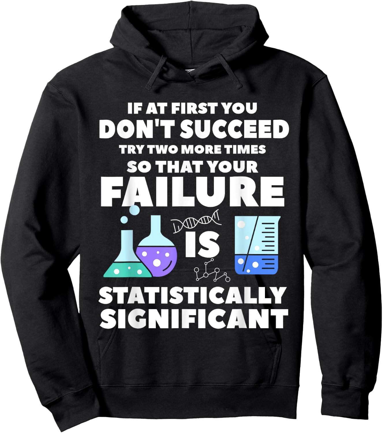 If At First You Don't Succeed Try Two More Times Science Hoodie - Hoodie | Black