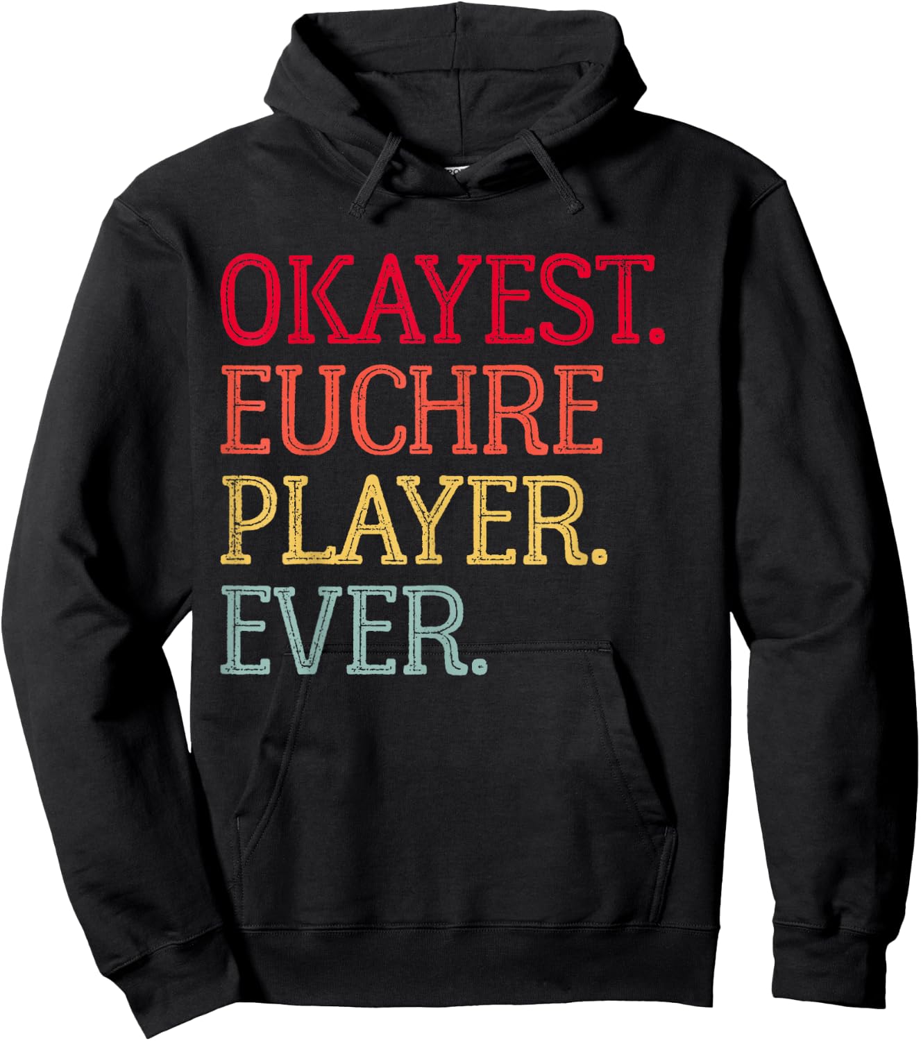 Okayest Euchre Player Ever Funny Euchre Card Game Hoodie - Hoodie | Black