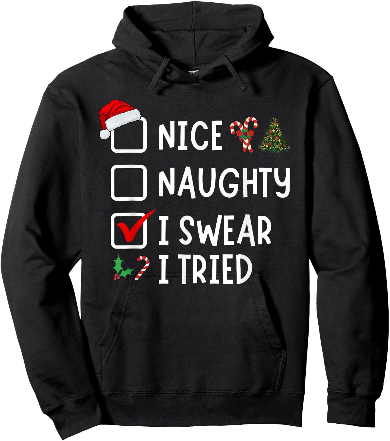 Nice Naughty I Swear I Tried Funny Christmas List Santa Hoodie - Hoodie | Black