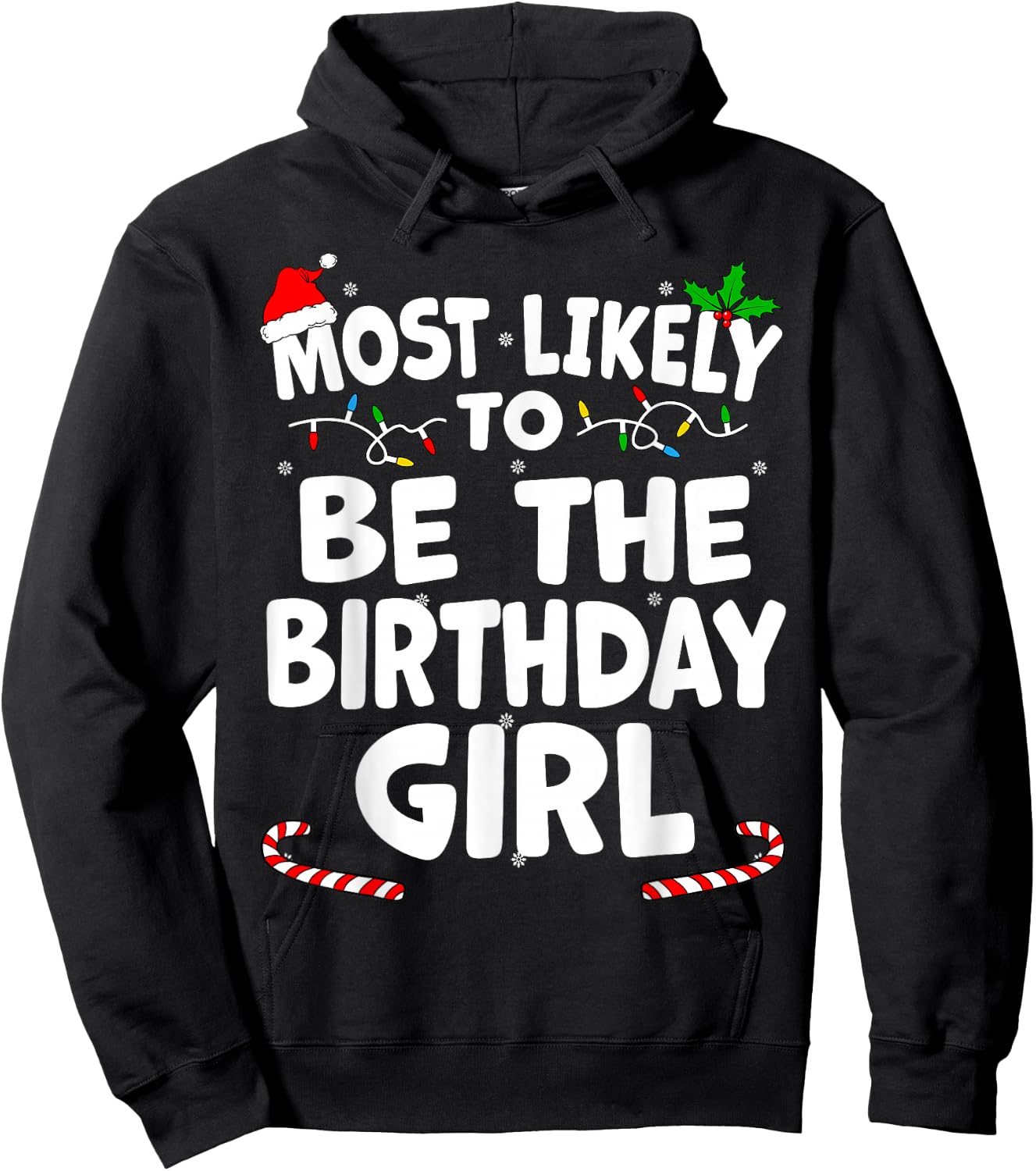 Most Likely To Be The Birthday Girl Christmas Matching Top Hoodie - Hoodie | Black