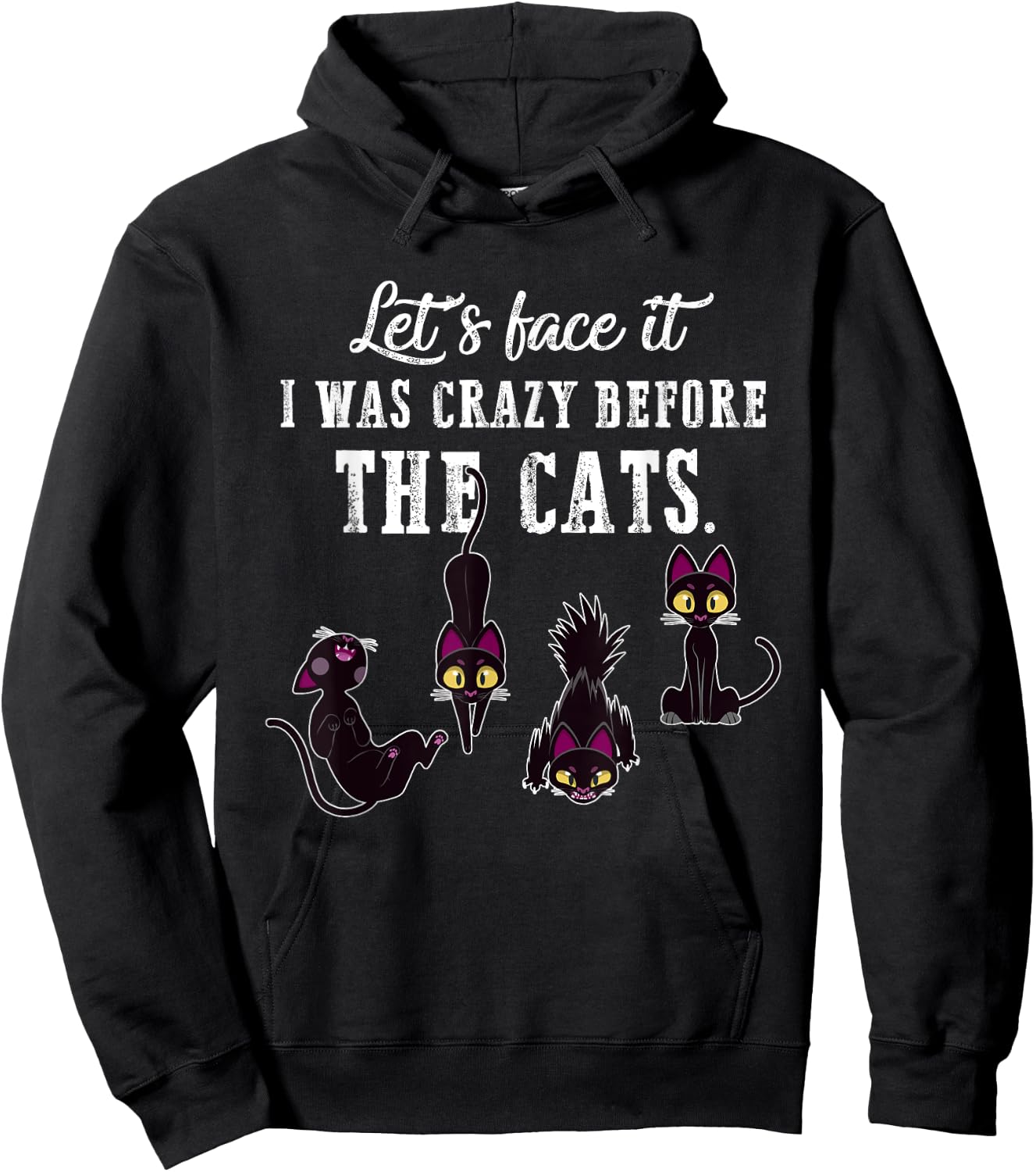 Let's Face It I Was Crazy Before The Cats Funny Cat Lovers Men Women Hoodie - Hoodie | Black