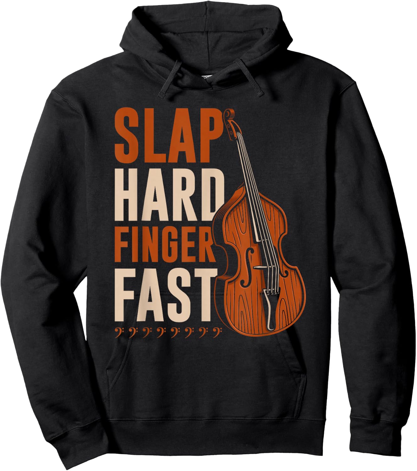 Upright Bass Slap Hard Finger Fast, Funny Double Bass Fiddle Hoodie - Hoodie | Black