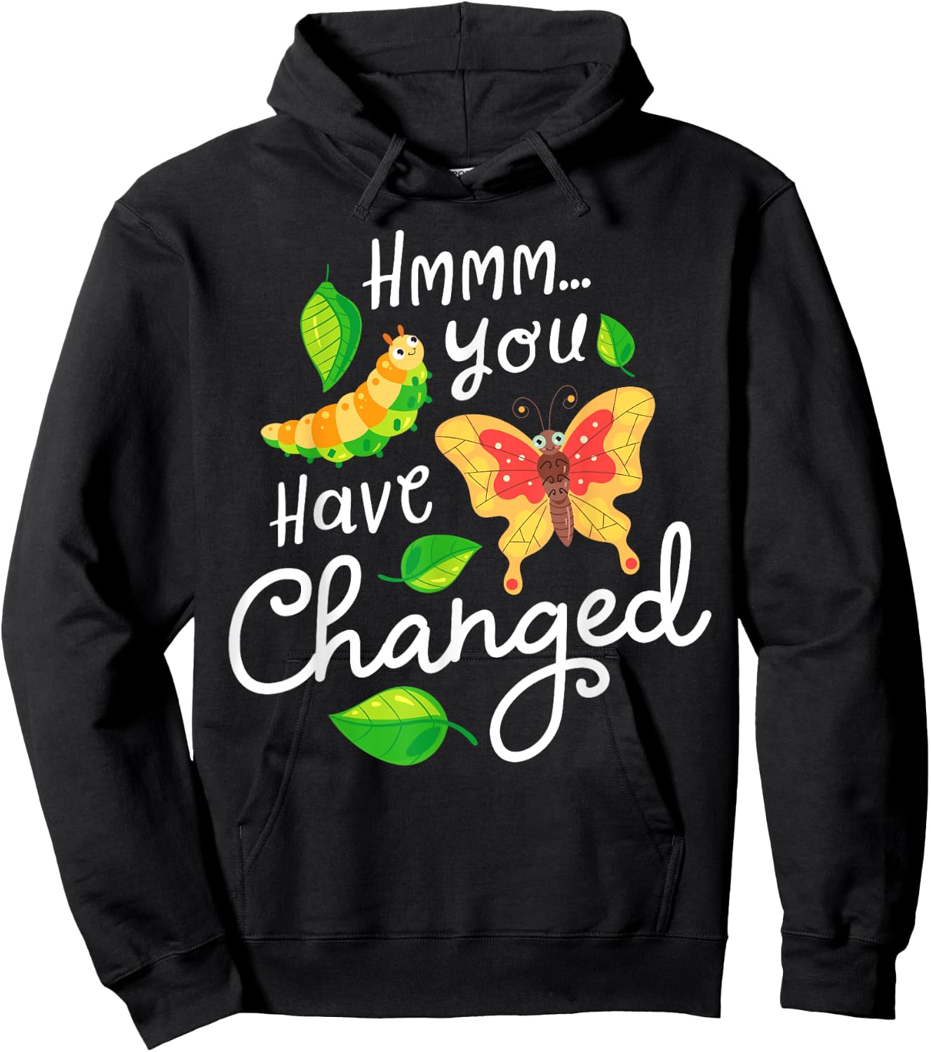 Caterpillar You Have Changed Monarch Butterfly Funny Hoodie - Hoodie | Black