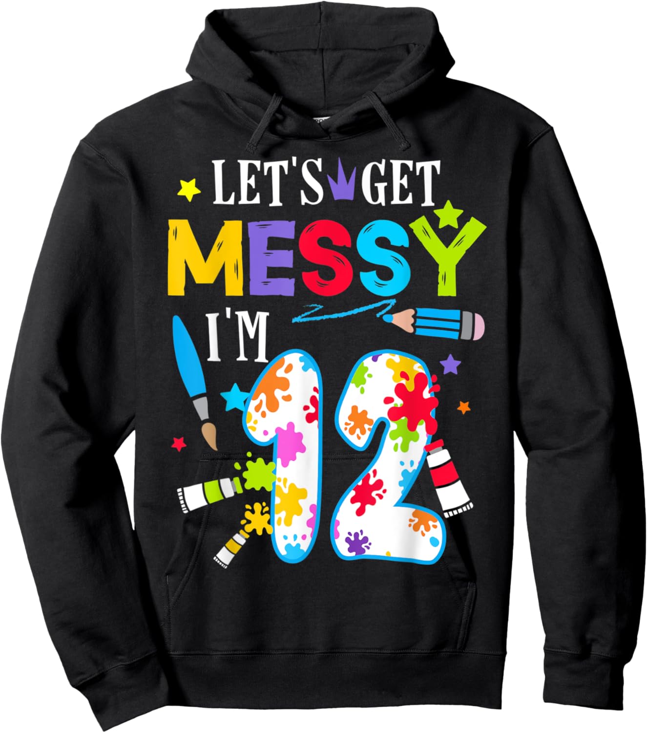Art Painting 12 Year Old Birthday Artist Let's Get Messy Art Hoodie - Hoodie | Black