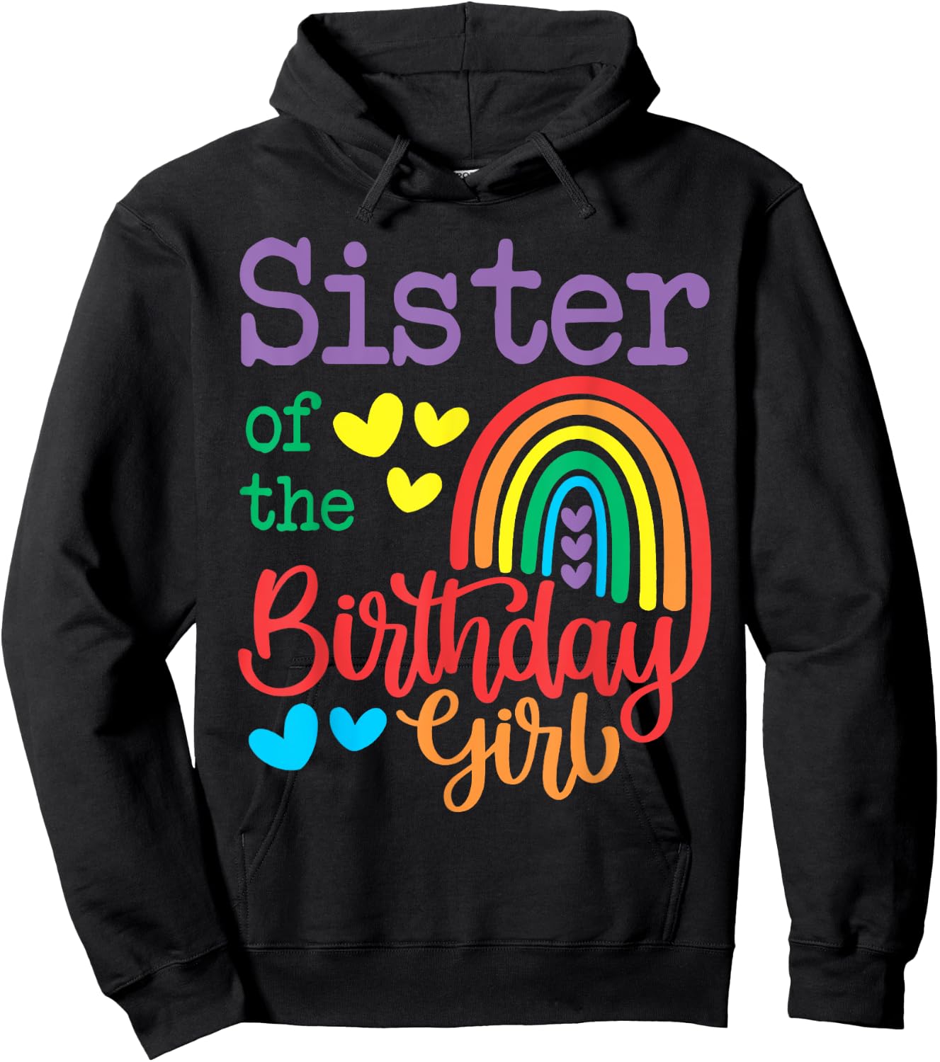 Sister Of The Birthday Girl Rainbow Birthday Matching Family Hoodie - Hoodie | Black