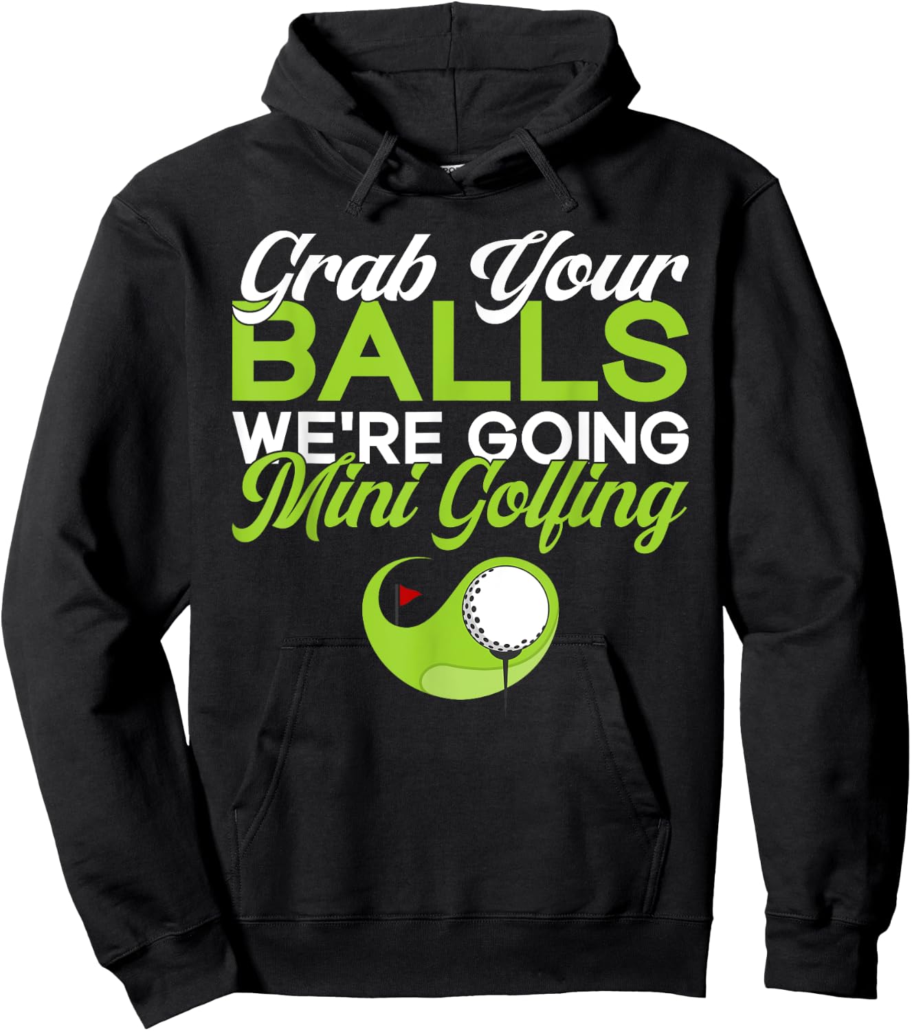 Grab your Balls we are going Mini Golfing funny Mini Golf Hoodie - Hoodie | Black