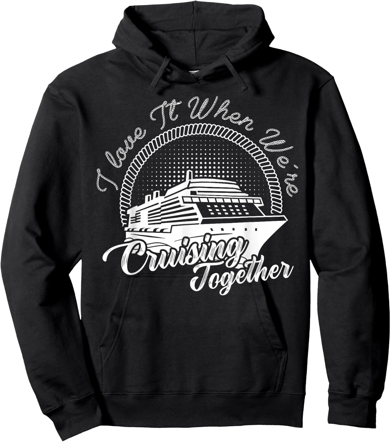 i love it when we are cruising together Cruise Vacation Hoodie - Hoodie | Black