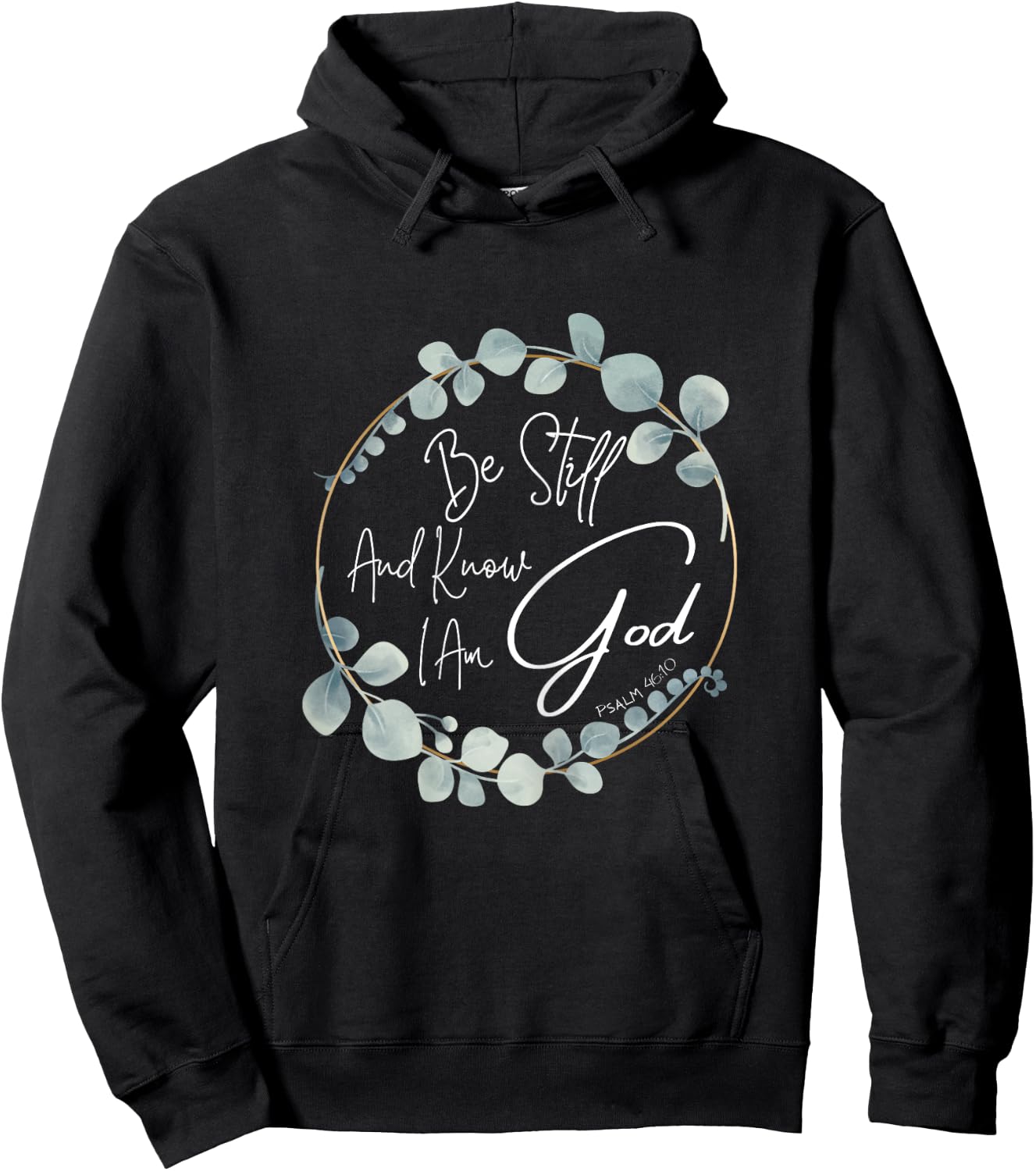Be Still And Know I Am God Psalm 46:10 Hoodie - Hoodie | Black