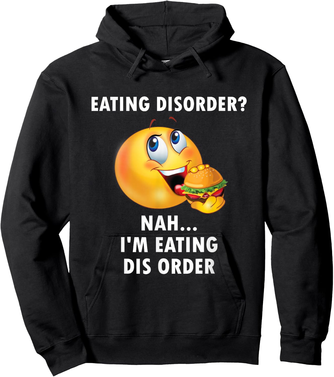 Eating Disorder Nah I'm Eating Dis Order Funny Eating Hoodie - Hoodie | Black