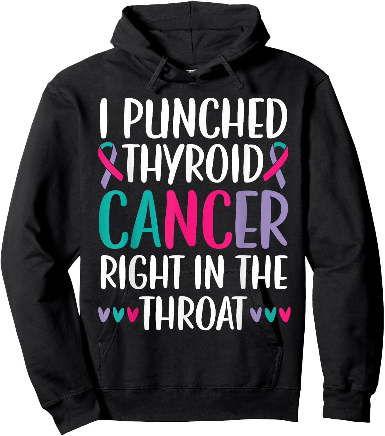I Punched Thyroid Cancer Right In The Throat Beat Cancer Hoodie - Hoodie | Black
