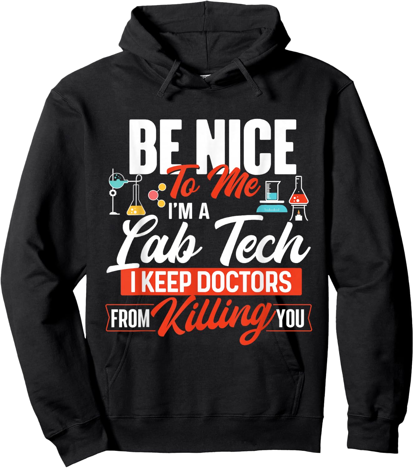 Be Nice To Me I'm A Lab Tech - Laboratory Technician Lover Hoodie - Hoodie | Black