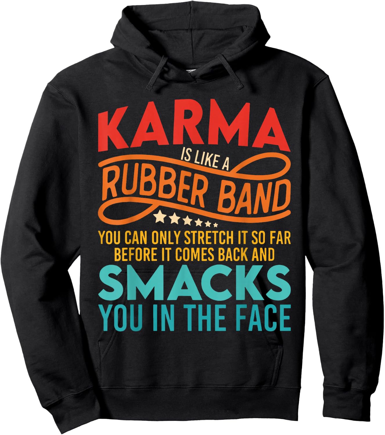 Karma Is Like A Rubber Band You Can Only Stretch It So Far Hoodie - Hoodie | Black