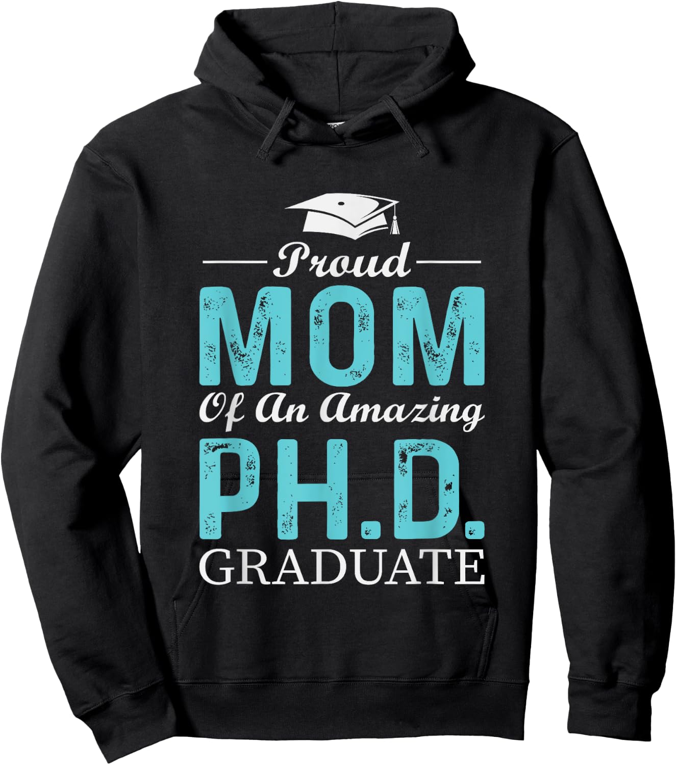Proud Mom Of A PhD Graduate Doctorate In Philosophy Hoodie - Hoodie | Black