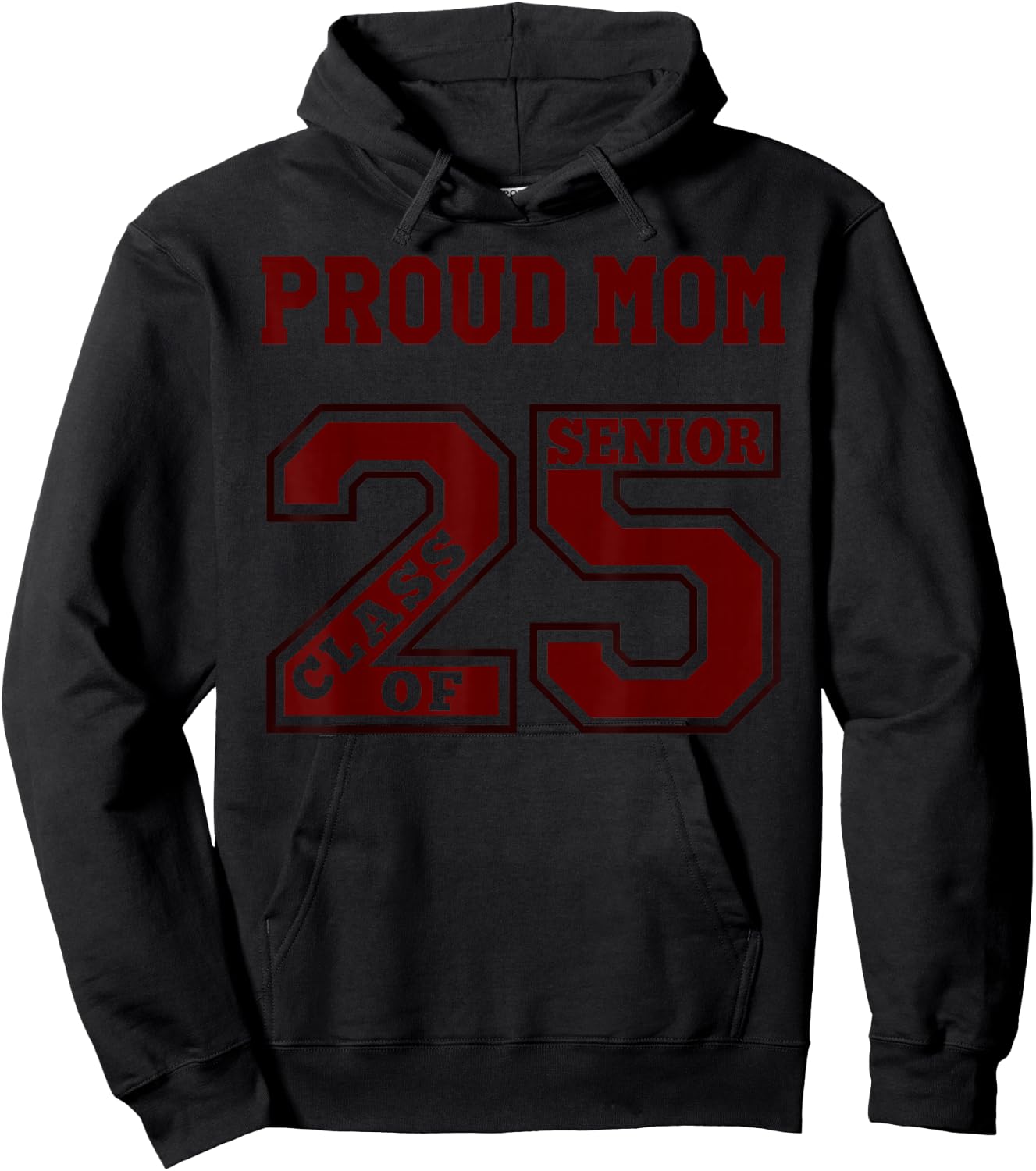 Proud Mom 25 Senior - Maroon- Class of 2025 Senior Proud Mom Hoodie - Hoodie | Black