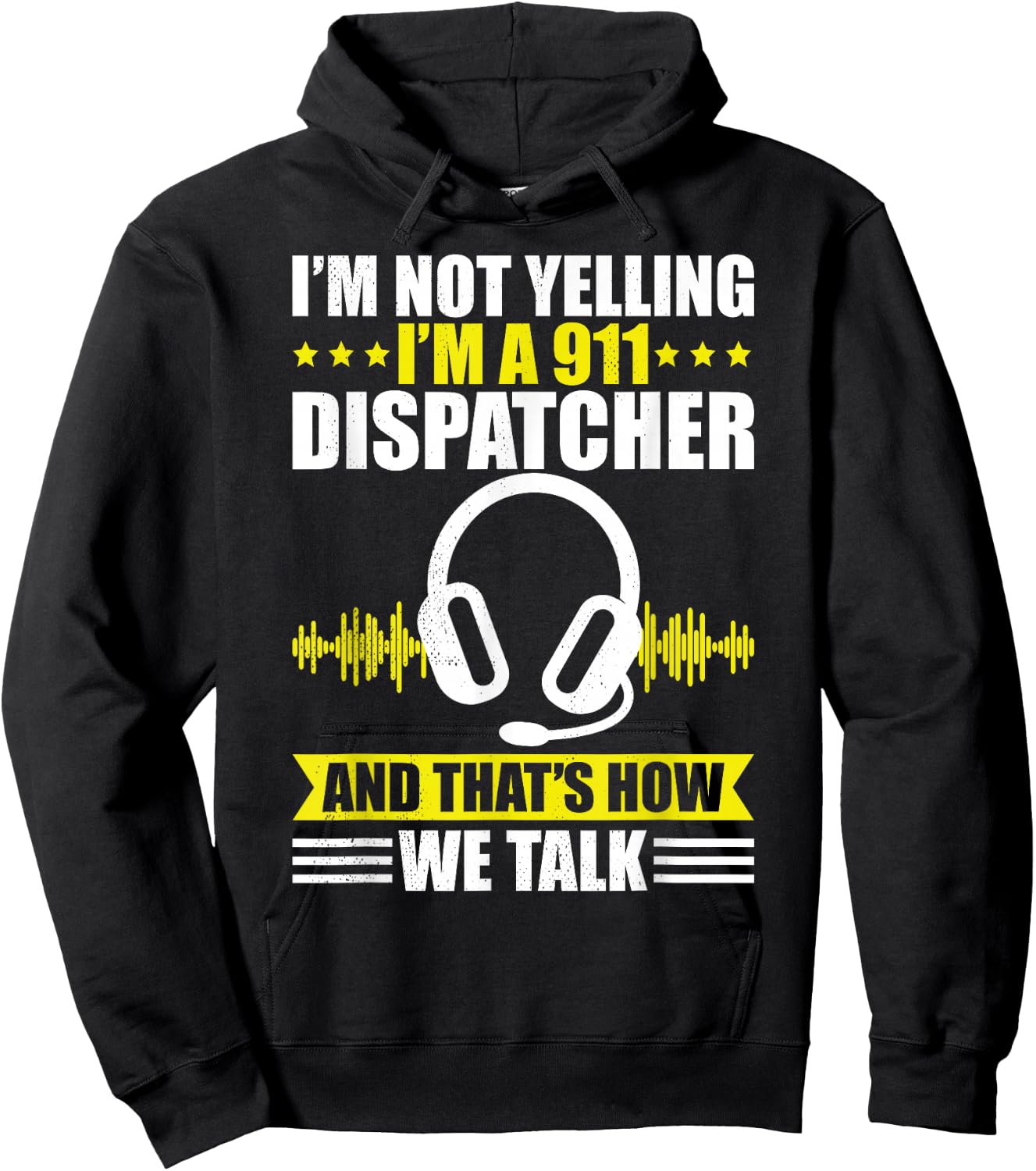 Dispatcher i´m not yelling funny 911 work dispatch Hoodie - Hoodie | Black