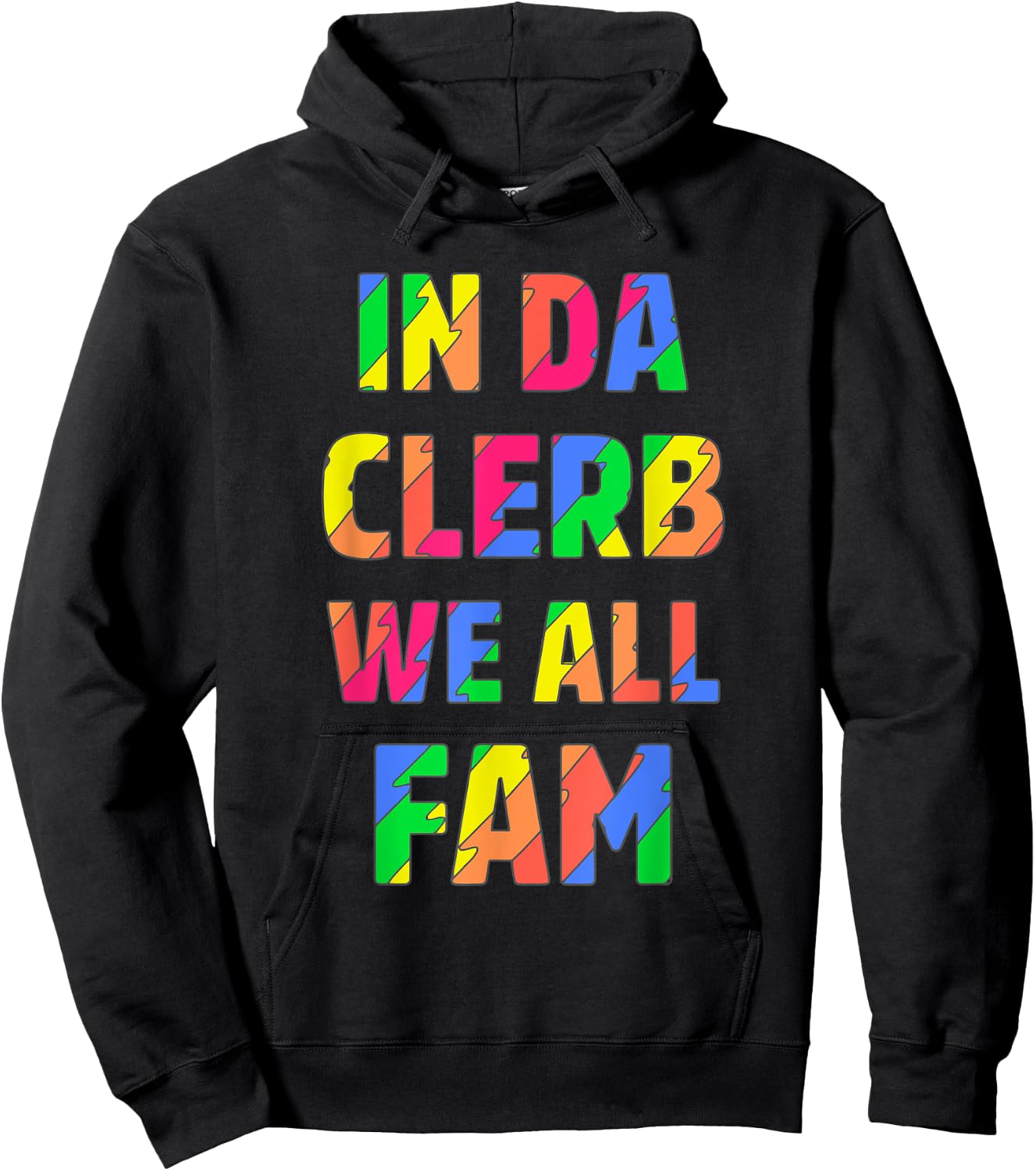 In Da Clerb We All Fam Hoodie - Hoodie | Black
