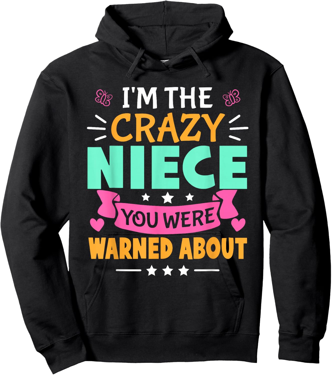 I'm The Crazy Niece You Were Warned About For Girls Hoodie - Hoodie | Black