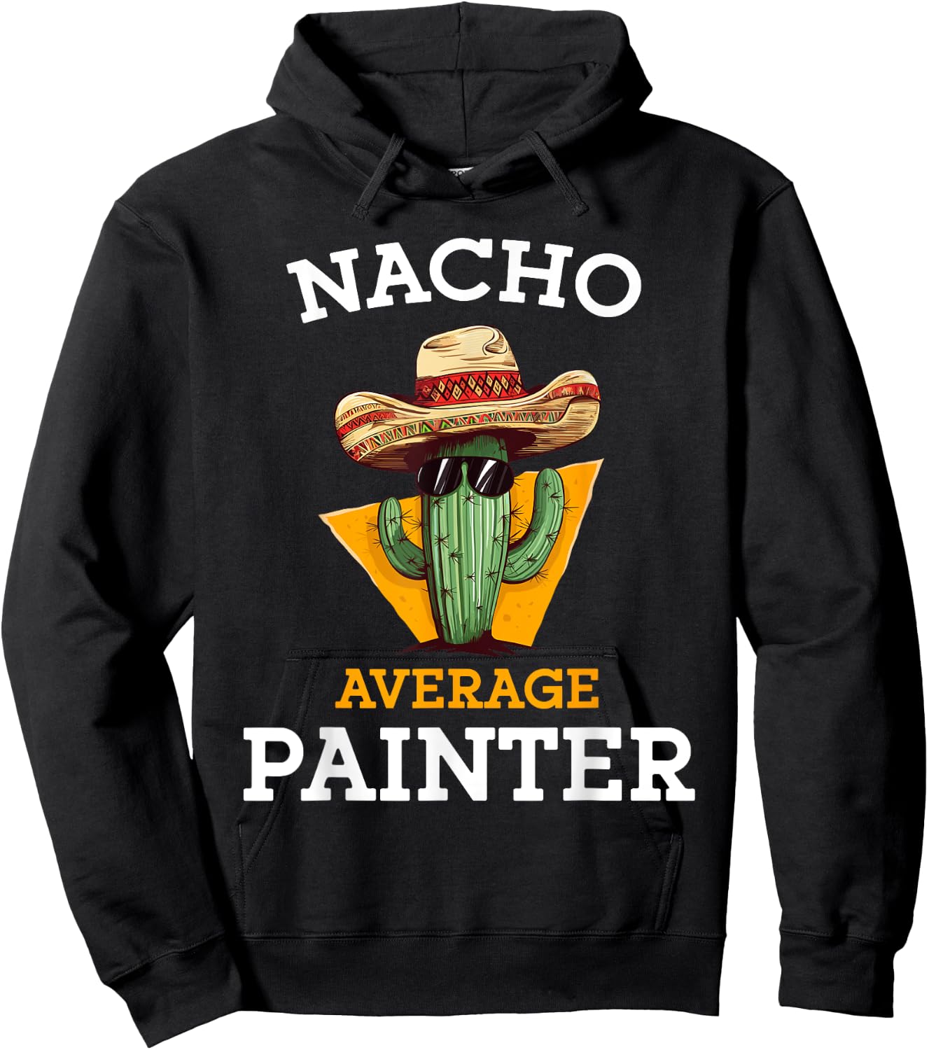 Nacho Average Painter Funny Mexican Contractor Car Painter Hoodie - Hoodie | Black