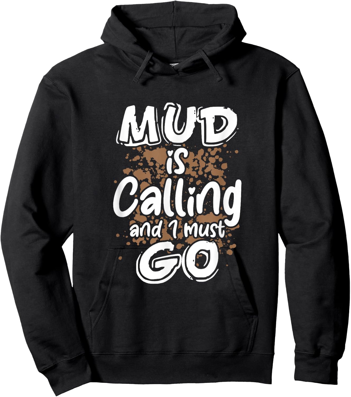 Mud Is Calling And I Must Go Mud Bogging Mudding Hoodie - Hoodie | Black