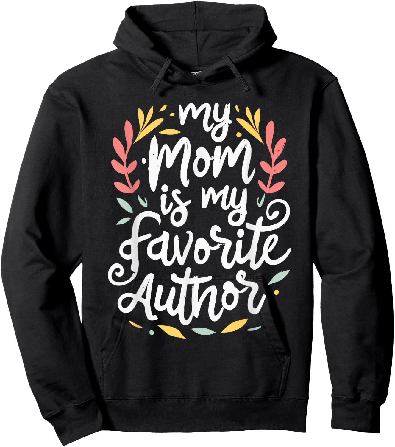My Mom Is My Favorite Author Lovely Mother Book Writer Hoodie - Hoodie | Black