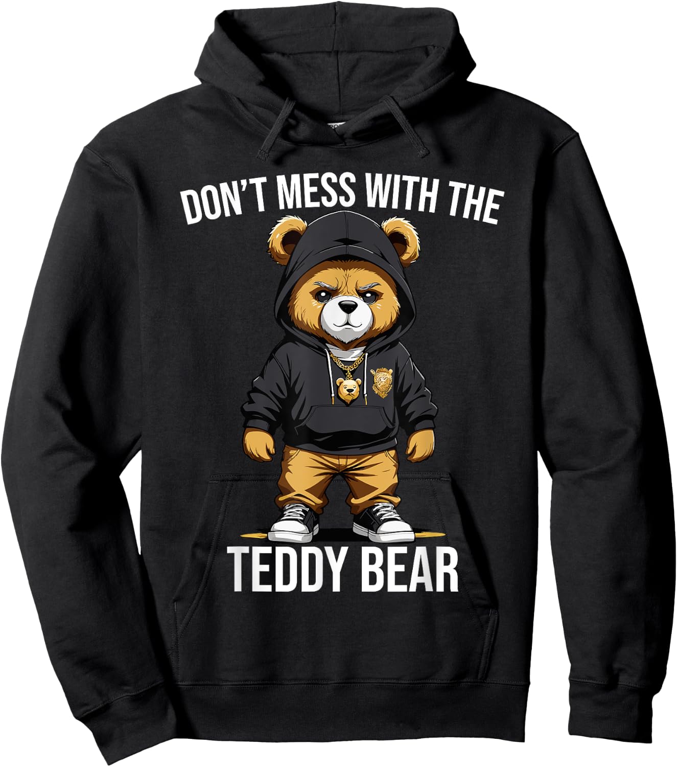 Don't Mess With The Teddy Bear Gangster Street Hip Hop Hoodie - Hoodie | Black