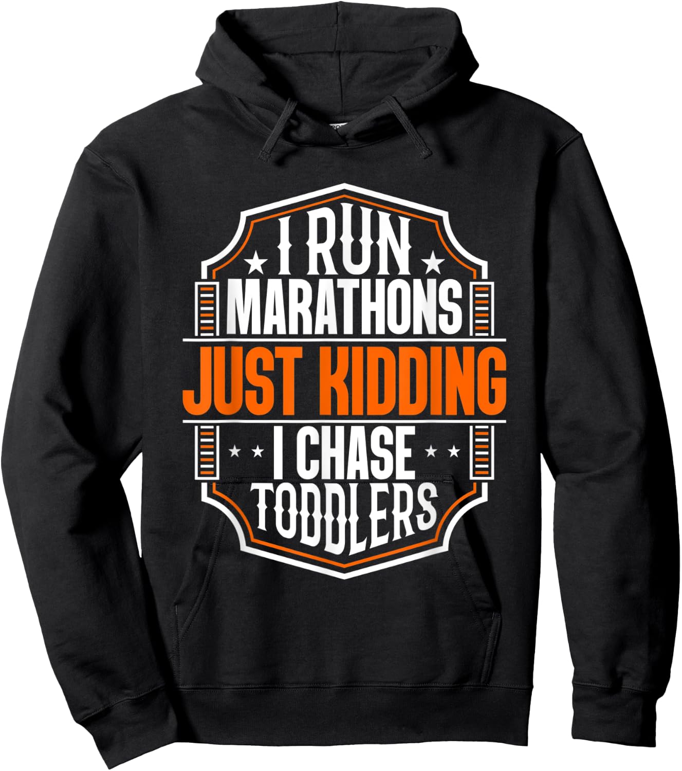 I Run Marathons Just Kidding Chase Toddlers Funny Mom Hoodie - Hoodie | Black
