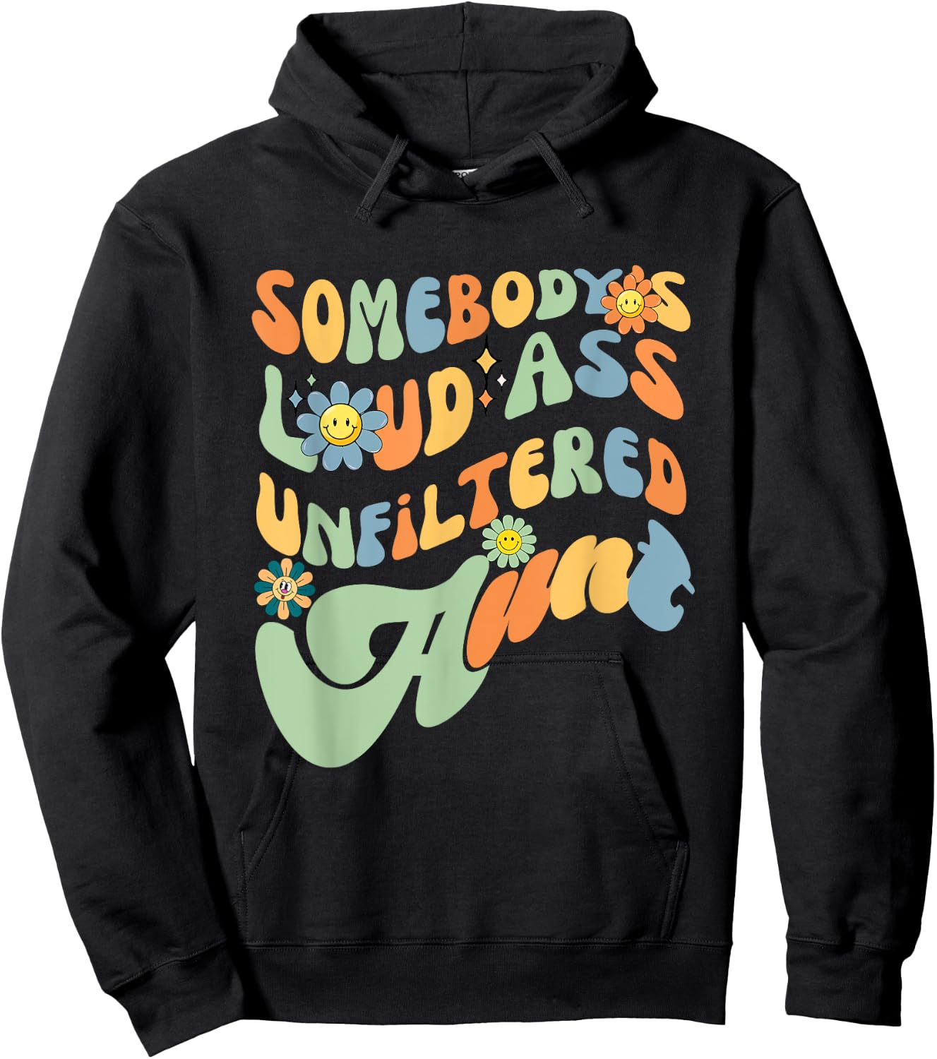 Somebody's Loud Ass Unfiltered Aunt Retro Groovy Flower Hoodie - Hoodie | Black