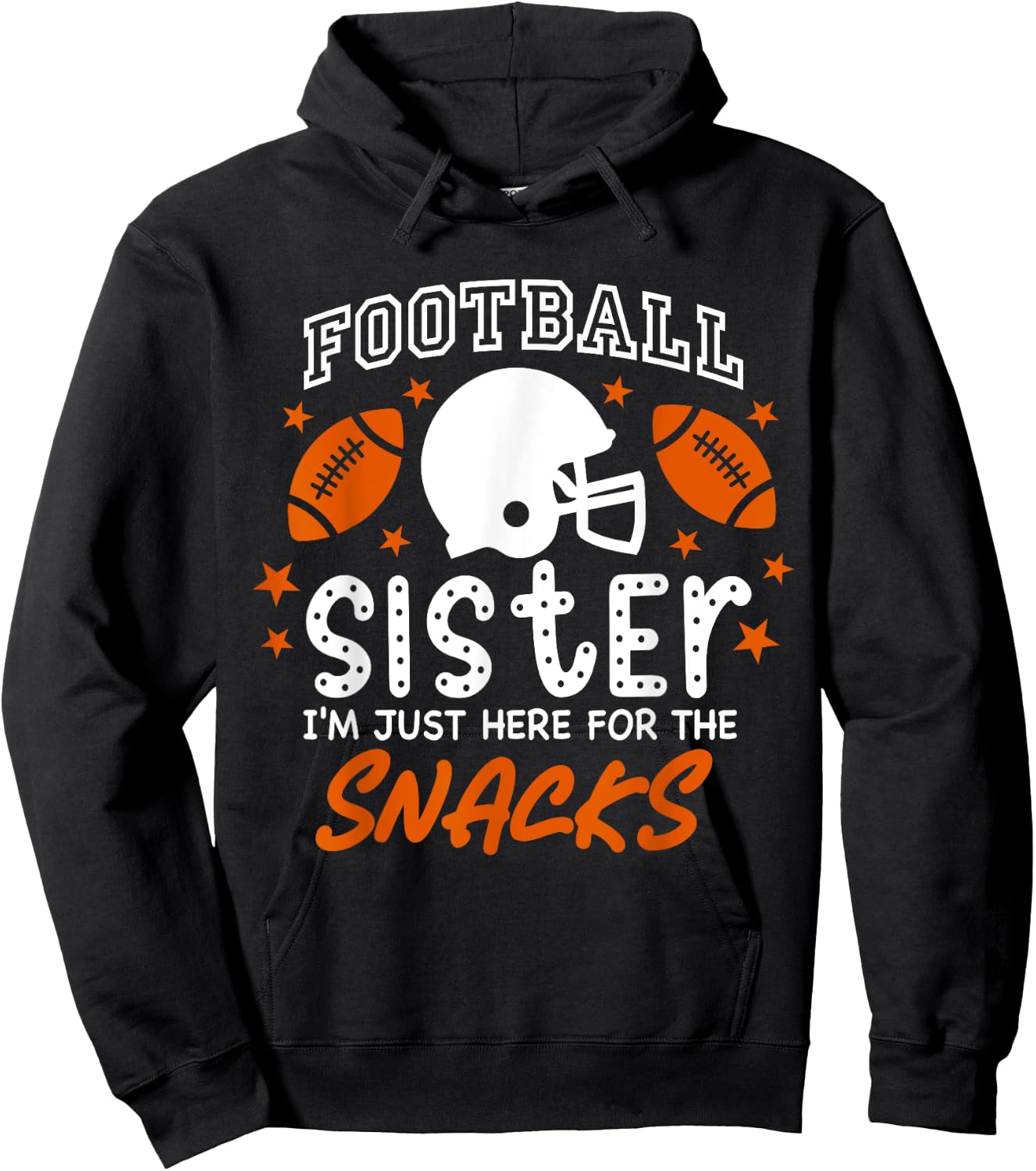 I'm Just Here for the Snacks Funny Football Sister Cheer Hoodie - Hoodie | Black