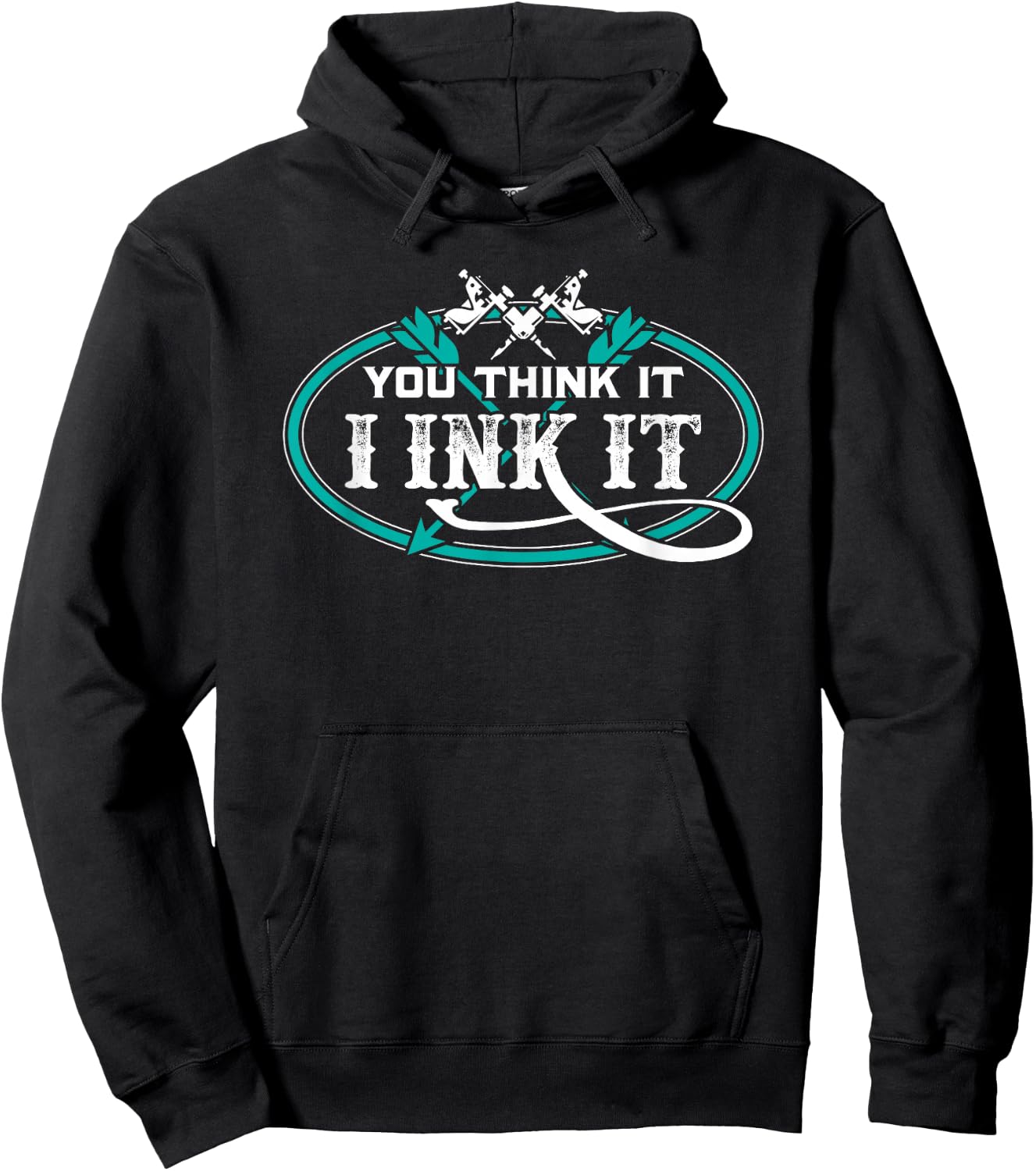 Tattoo Artist You Think It I Ink It Hoodie - Hoodie | Black