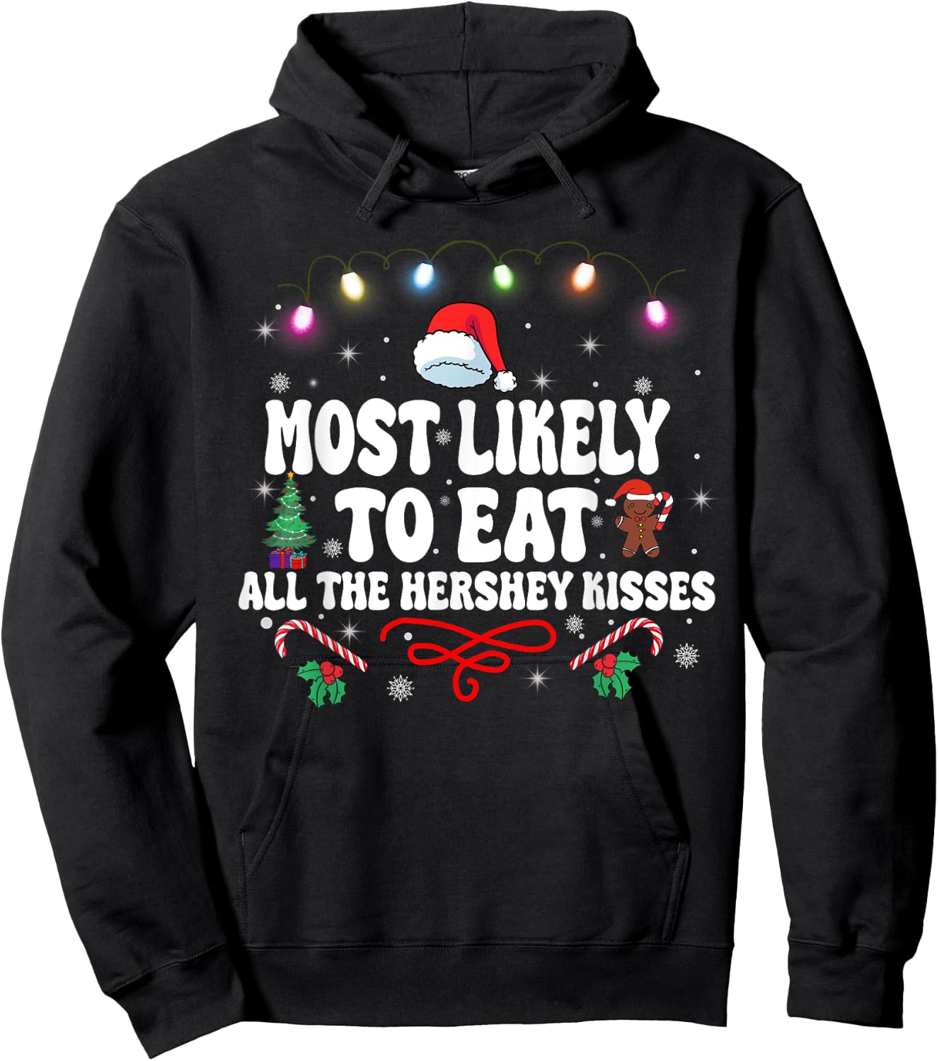 Most Likely To Eat All The Hershey Kisses Christmas Hoodie - Hoodie | Black