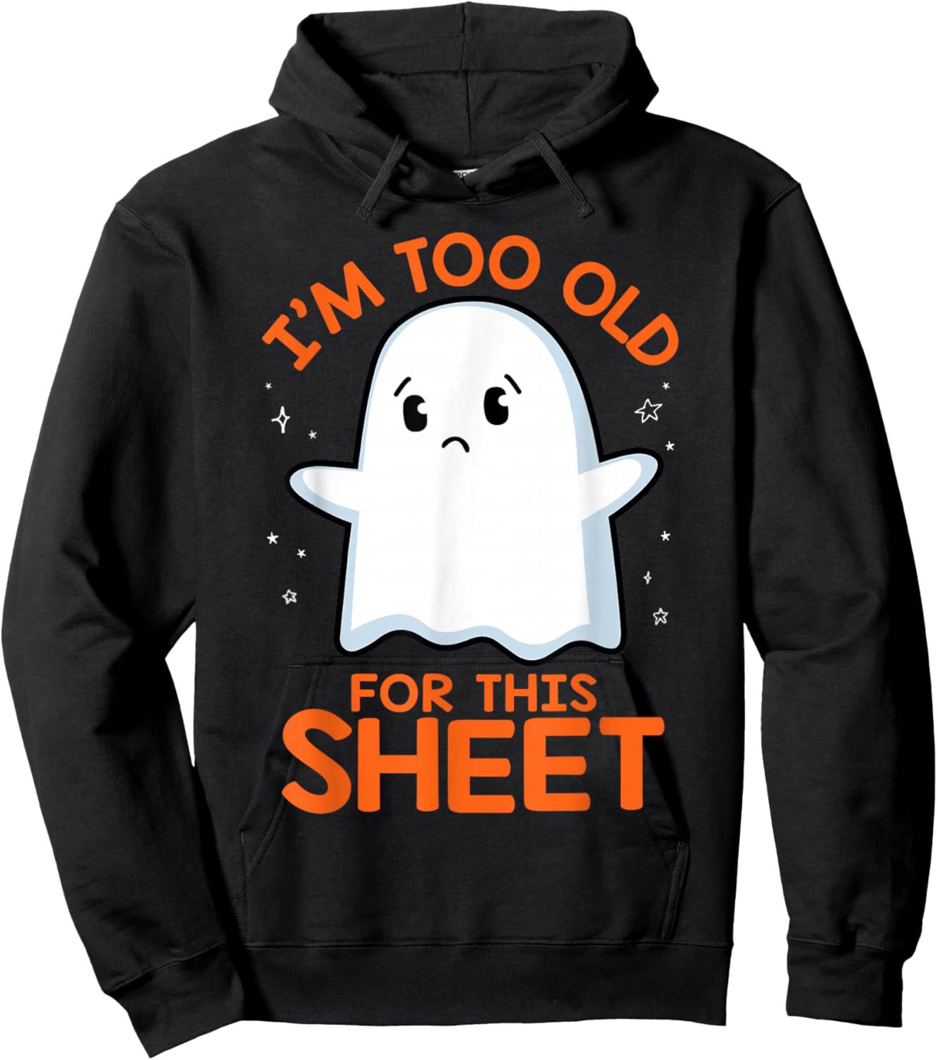 Birthday Ghost I'm Too Old for This Sheet Halloween Costume Hoodie - Hoodie | Black