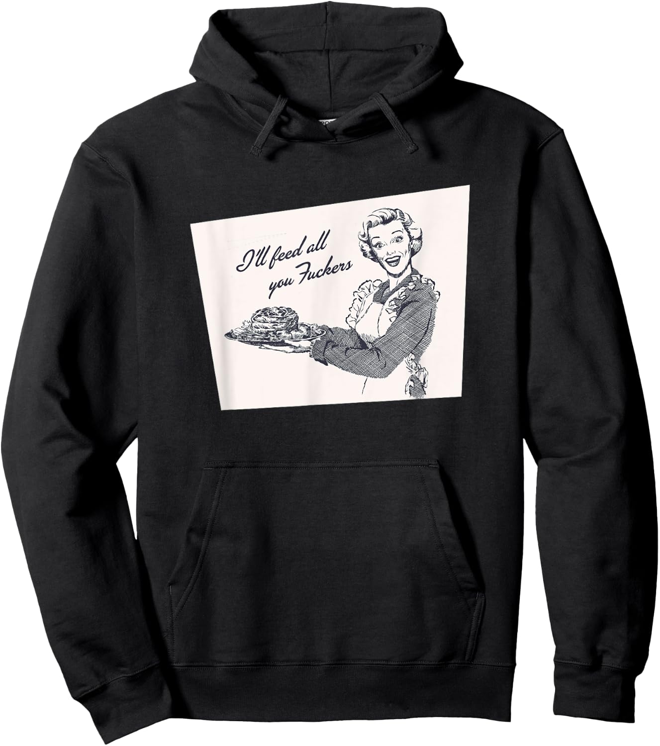 I'll Feed All You Fuckers Retro Vintage Cook Funny Salty Hoodie - Hoodie | Black