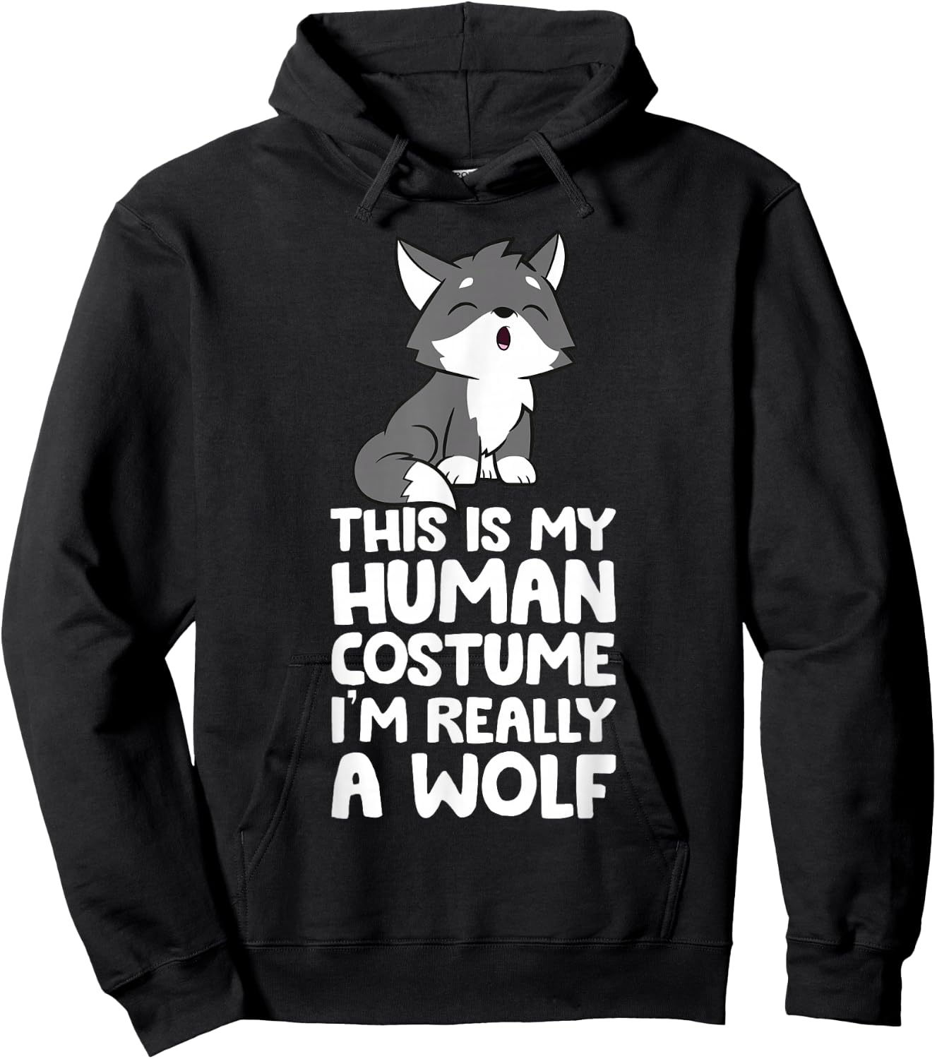 This Is My Human Costume I'm Really A Wolf Hoodie - Hoodie | Black