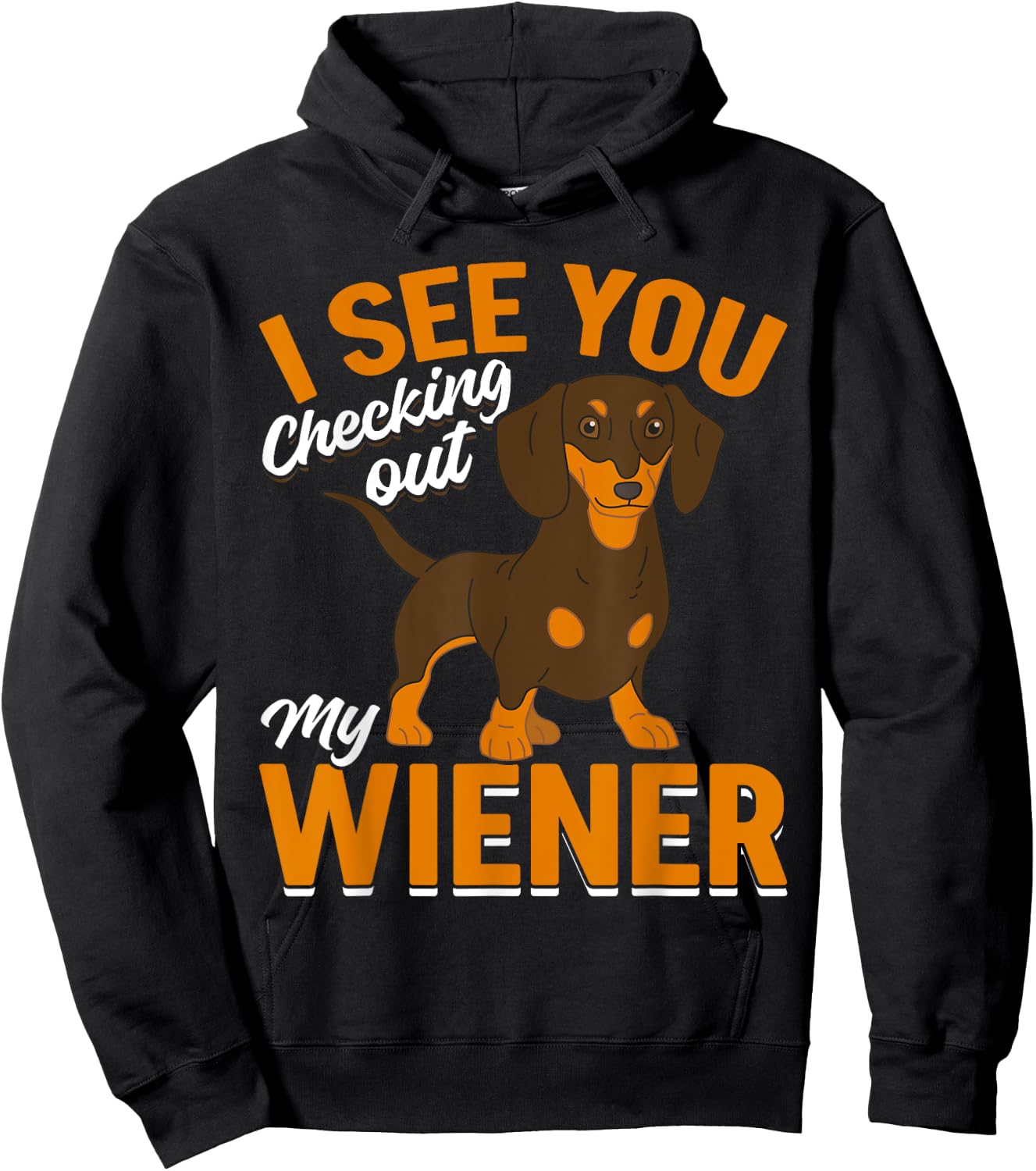 Dachshund Lover - I see you checking out my wiener Hoodie - Hoodie | Black