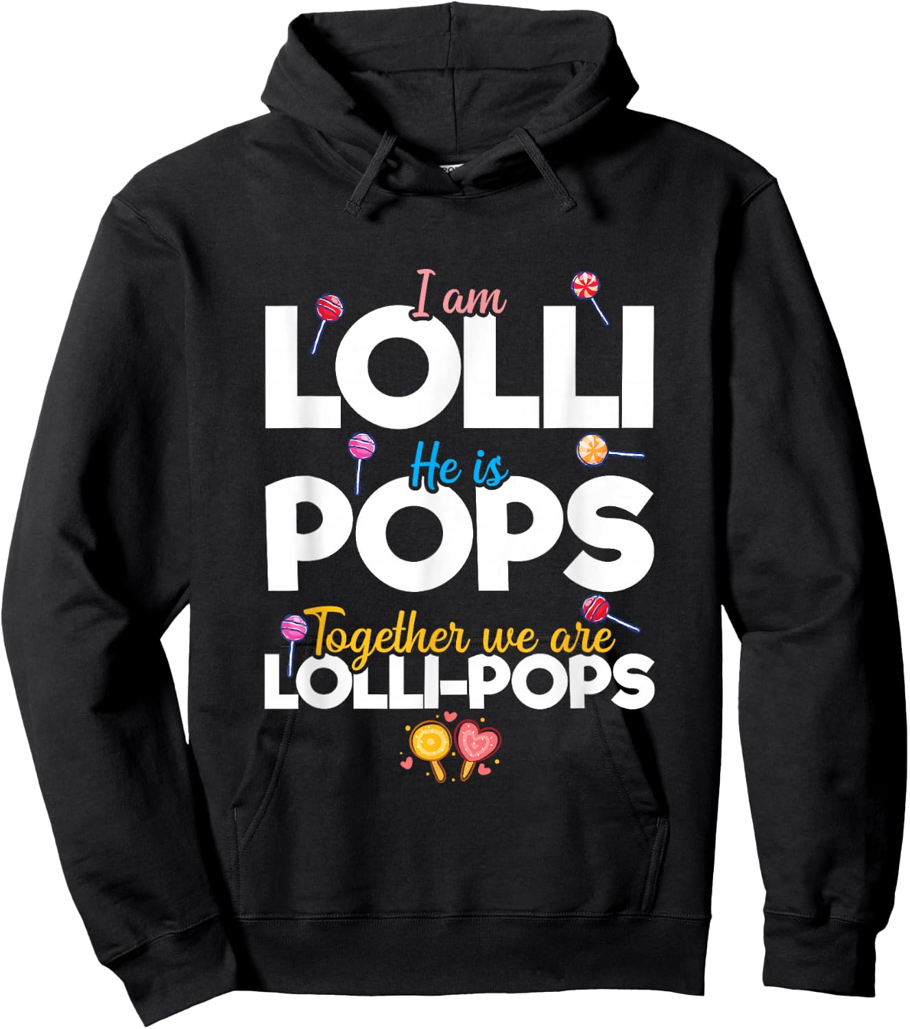 Cute Couple I'm Lolli He is Pops Together We are Lollipops Hoodie - Hoodie | Black