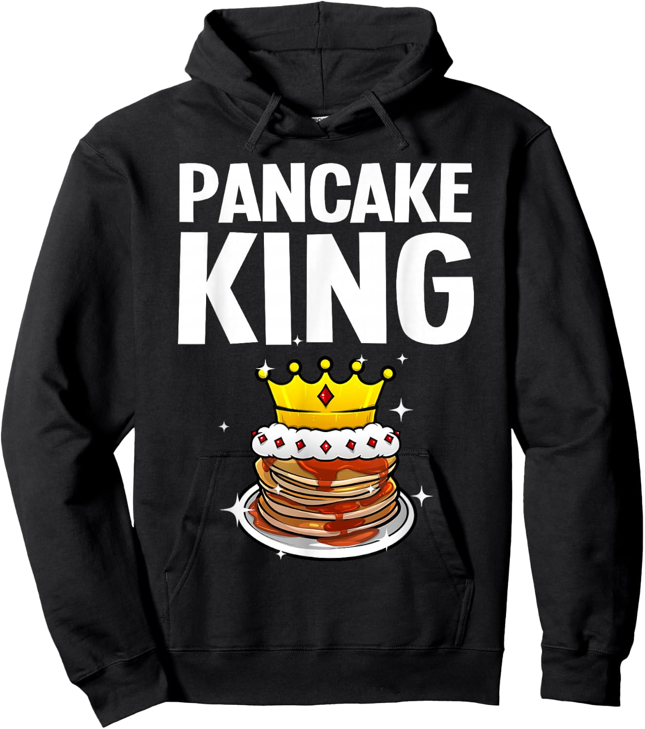 Funny Pancake King Design For Pancake Lover Men Dad Boys Hoodie - Hoodie | Black
