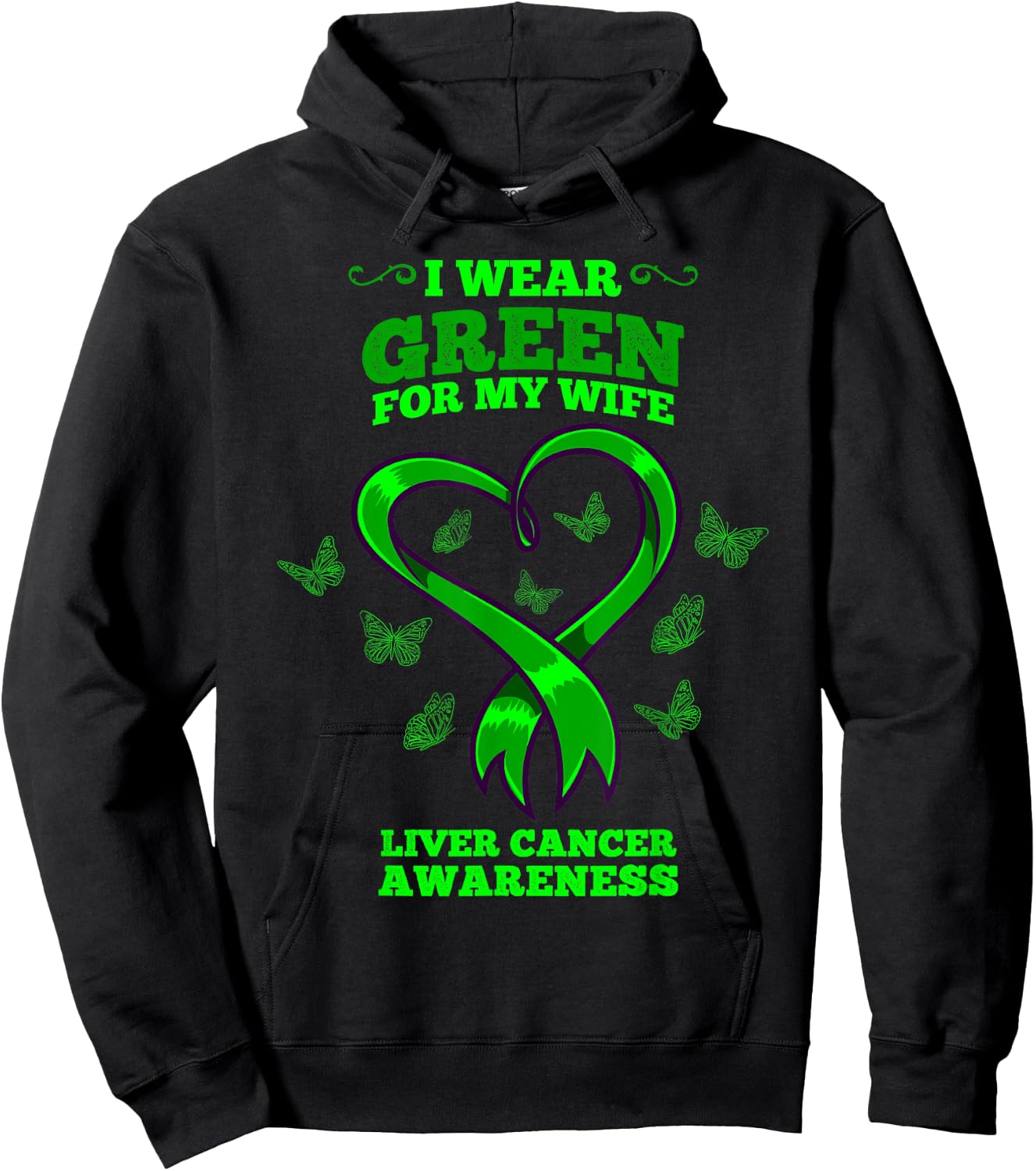 I Wear Green For My Wife Liver Cancer Awareness Hoodie - Hoodie | Black